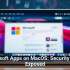 Microsoft Apps on MacOS: Security Flaws Exposed